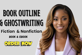 ghostwrite your book and create a detailed outline for fiction or nonfiction