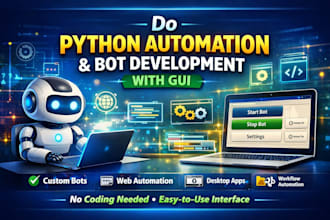 do python automation and bot development with gui