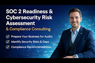 perform soc 2 readiness cybersecurity risk assessment and compliance
