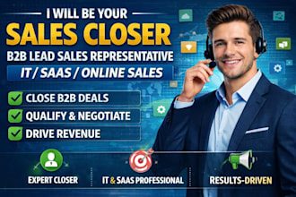 be your b2b saas sales closer and IT sales representative