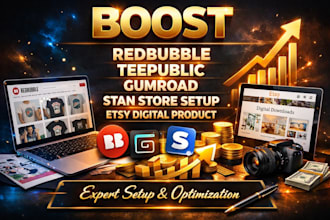 boost redbubble, teepublic, gumroad, stan store setup, etsy digital product