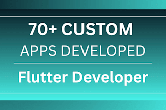be your expert flutter developer for mobile app development