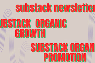 do substack promotion, substack newsletter, organic substack subscribers growth