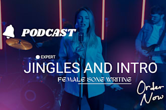 sing, produce podcast jingle music, rap jingle, podcast intros, and theme song