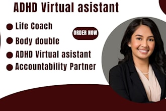 be your adhd virtual assistant, accountability coach, and life coach