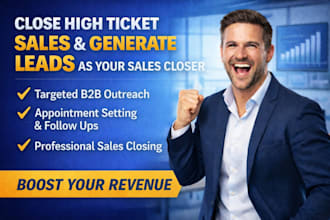 close high ticket sales and generate leads as your sales closer