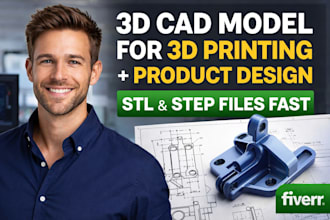 create 3d cad model for 3d printing, product design and stl step files