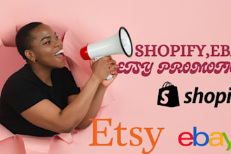 promote and advertise shopify, etsy, amazon, ebay store with ads to boost sales
