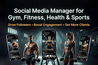 be your social media manager for gym, fitness, health and sports