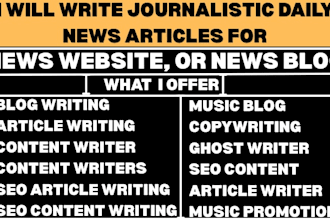 write journalistic daily news articles for news website, or news blog