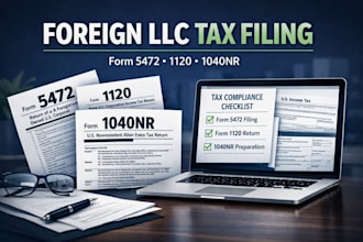 prepare form 5472, pro forma 1120, and form 1040nr for foreign owned llc