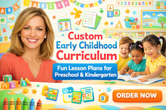 design an early child custom curriculum and lesson plan for education