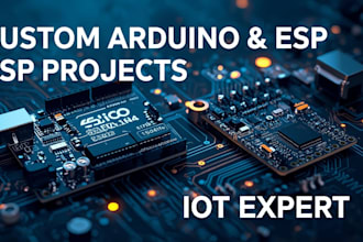 do arduino, esp32 and esp8266 based projects custom for you