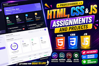 do any HTML CSS java script assignments and projects