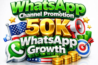 grow 50k US whatsapp channel members, whatapp followers and channel  promotion
