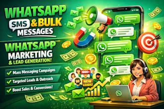 do whatsapp sms and whatsapp bulk messages, whatsapp marketing,lead gen