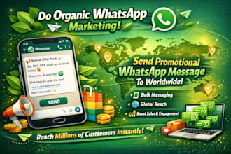 do organic whatsapp marketing and send promotional whatsapp message to worldwide