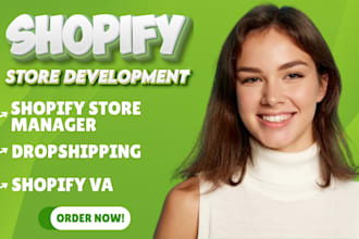 develop shopify dropshipping store manag shopify store shopify virtualassistant