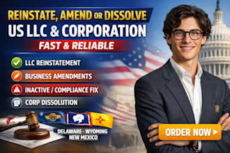 reinstate amend or dissolve US llc or corporation fast