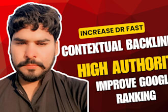 build high quality contextual backlinks to increase DR da and google ranking