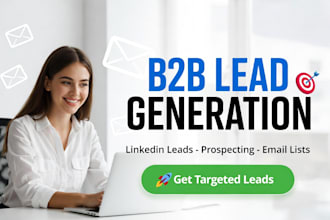 do b2b lead gen, targeted business leads and prospect email list building