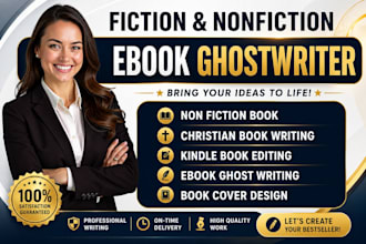 be your ebook ghostwriter, book writer, nonfiction writer and ghost book writer