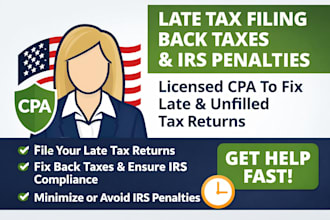 file your late tax return, fix back taxes, and reduce irs penalties fast
