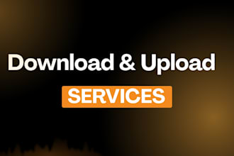 do professional videos upload and downloads service