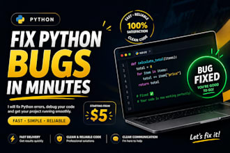 fix python bugs, errors and debug your code fast