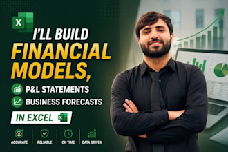 build financial models, pnl statements and business forecasts in excel