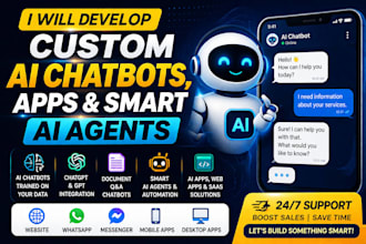 develop custom ai chatbot, gpt chatbot and smart ai agents