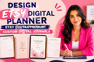 design etsy digital products and setup etsy store with digital planners