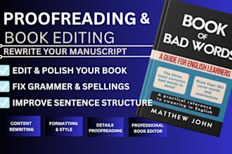 do proofreading , book editing and rewriting of your manuscript, book editor