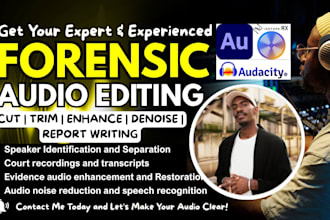 do expert forensic audio editing, cleanup, repair, restoration and enhancement