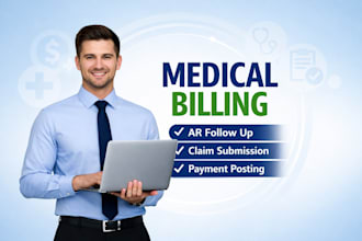 do medical billing, claims submission, ar follow up and denial management