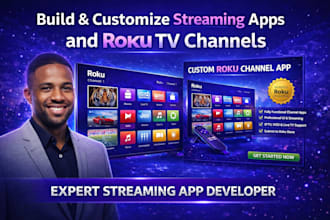 expert in developing and customizing streaming applications and roku TV channels