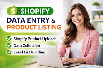 do shopify data entry, product listing, data collection and admin support
