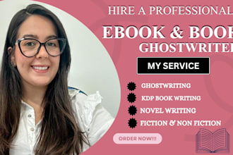 fiction and nonfiction ebook ghostwriter,  ebook writer, amazon kdp writer