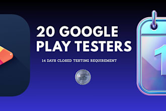 provide 20 google play testers for your closed testing 14 day requirement