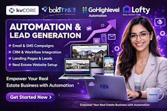 setup boldtrail kvcore, gohighlevel automation, lofty crm, real estate website