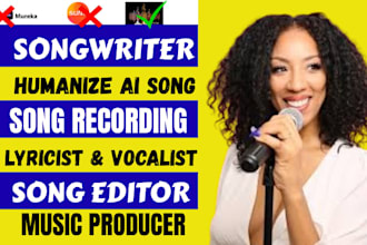 be your professional songwriter, humanize ai song, for custom lyrics and melody