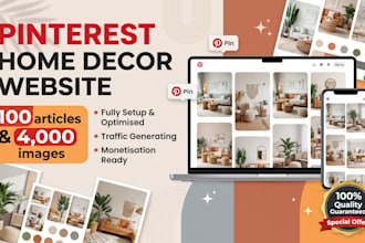 build a pinterest home decor website with 100 articles and 4000 images