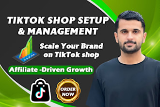 be your tik tok shop manager, tik tok affiliate and tiktok shop marketing