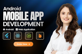 develop android mobile app and web application