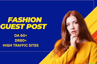 deliver SEO boosting fashion backlinks via fashionguest post placements