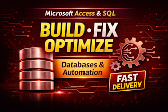 build, fix and optimize microsoft access and sql databases