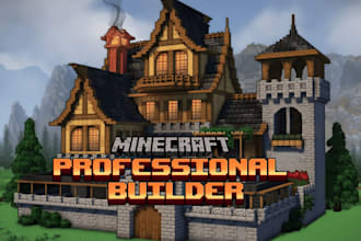build minecraft castle, villages, base, city, hubs, spawns, house and map