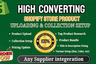 upload products to shopify, setup collections, variants and optimize your store