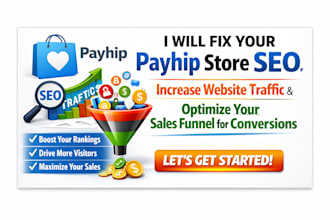 fix your payhip store SEO website traffic optimize sales funnel for conversions