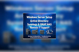 setup windows server, active directory nas and provide remote IT support